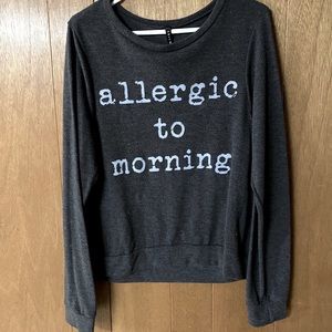 Cute m/l soft sweatshirt allergic to mornings